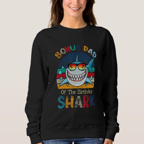 Bonus Dad Of The Shark Birthday Matching Family Sweatshirt