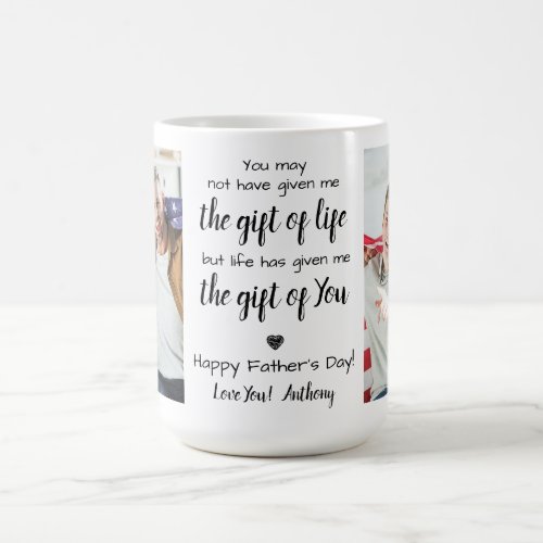 BONUS DAD Poem Custom 2 Photo Father's Day Coffee Mug - Surprise your bonus dad or step dad this fathers day with a personalized photo coffee mug.  
"You may not have given me the git of life, but life gave me the gift of You ."  Personalize this bonus dad mug with favorite photos, message and name.. Visit our collection for the best dad father's day gifts and personalized dad gifts. COPYRIGHT © 2020 Judy Burrows, Black Dog Art - All Rights Reserved. BONUS DAD Personalized 2 Photo Father's Day Coffee Mug