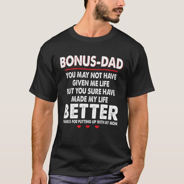 Bonus Dad Thanks For Putting Up With My Mom Step D T-Shirt (Front)