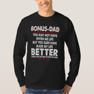 Bonus Dad Thanks For Putting Up With My Mom Step D T-Shirt