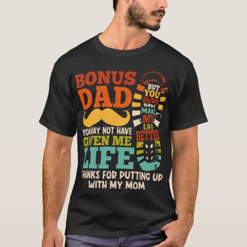 Bonus Dad Thanks For Putting Up With My Mom T_Shirt