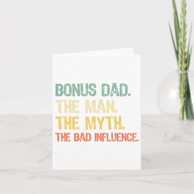 Bonus Dad The Man The Myth The Bad Influence Fathe Card (Front)