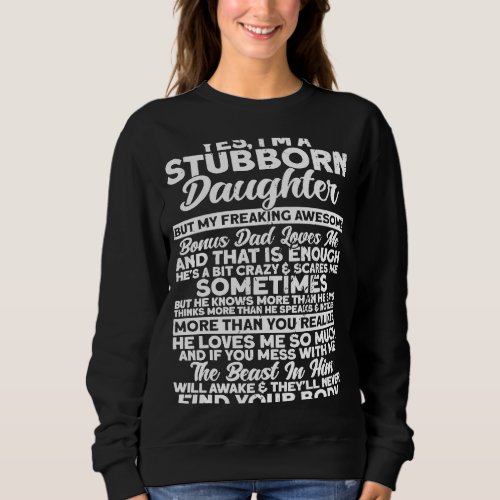 Bonus Dad Yes Im A Stubborn Daughter Vintage Step Sweatshirt