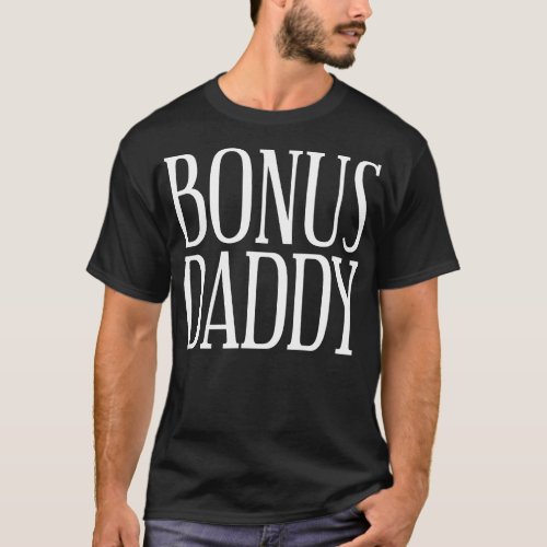 Bonus Daddy Fathers Day T_Shirt