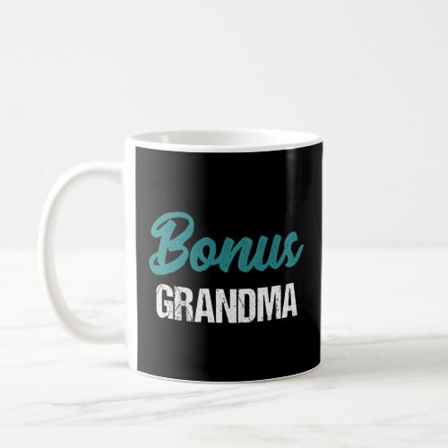 Bonus Grandma  Funny Mother S Day Step Grandma  Coffee Mug