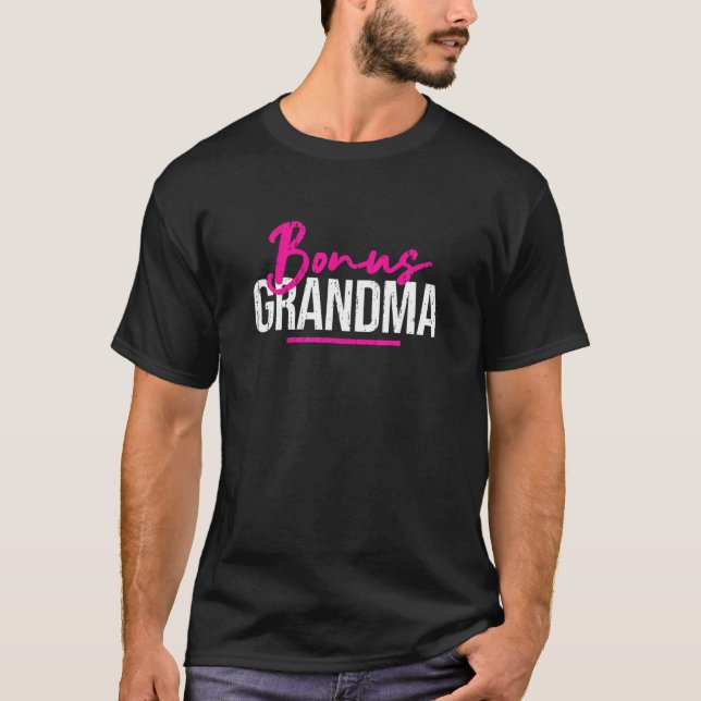 Bonus Grandma Funny Mother's Day Step Grandma Gift T-Shirt (Front)