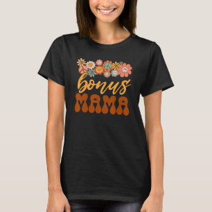Bonus Mama Retro Sunflower Hippie Stay Groovy Posi T-Shirt