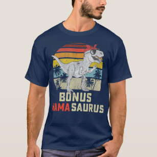 Bonus Mama Saurus T Rex Mamasaurus Stepmom T-Shirt
