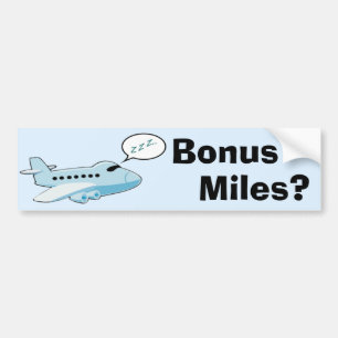 Bonus Miles? Bumper Sticker