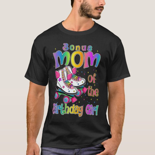 Bonus Mom Birthday Girl Rolling Skate Birthday fam T-Shirt (Front)