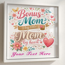 Bonus Mom by Title, Mom by Heart Mother's Day