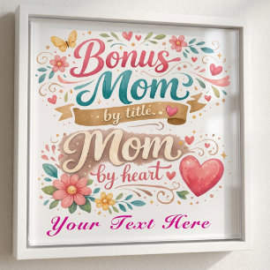 Bonus Mom by Title, Mom by Heart Mother's Day Acrylic Print