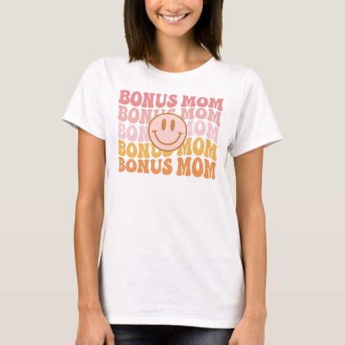 Bonus Mom Gifts For Mom Mothers Day Gifts T_Shirt