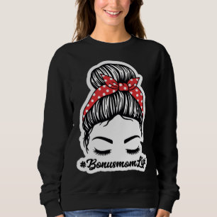 Bonus Mom Life Second Mom Mothers Day Motherhood S Sweatshirt