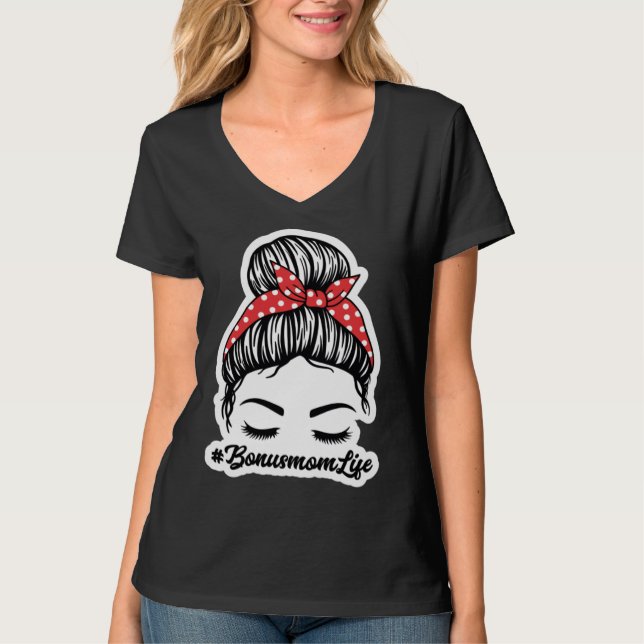 Bonus Mom Life Second Mom Mothers Day Motherhood S T-Shirt (Front)