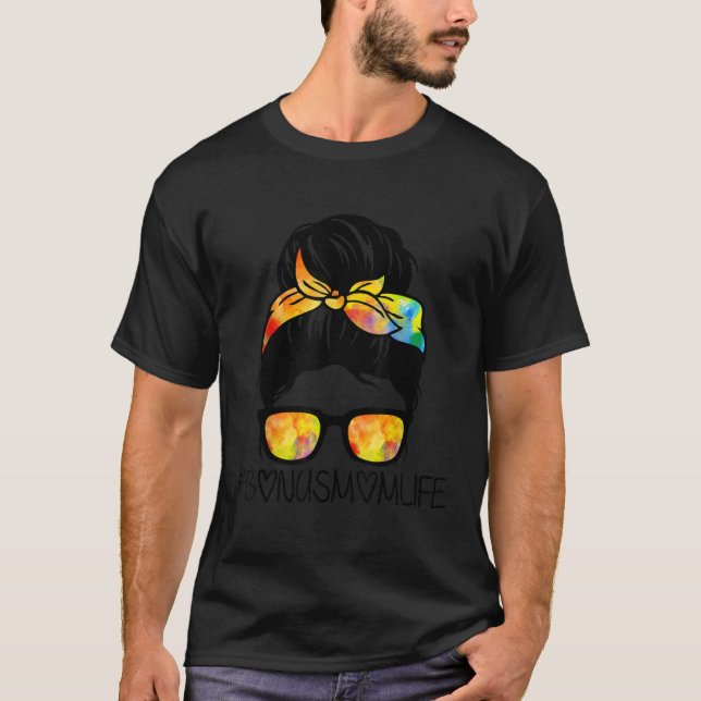 Bonus Mom Life Stepmom Mother s Day Messy Bun Hair T-Shirt (Front)