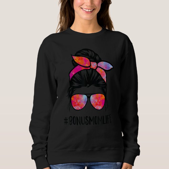 Bonus Mom Life Stepmom Mother's Day Messy Bun Hair Sweatshirt (Front)