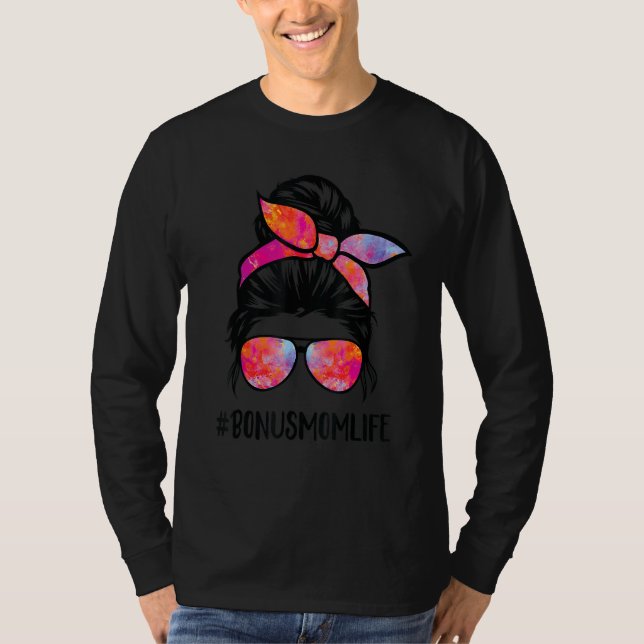 Bonus Mom Life Stepmom Mother's Day Messy Bun Hair T-Shirt (Front)