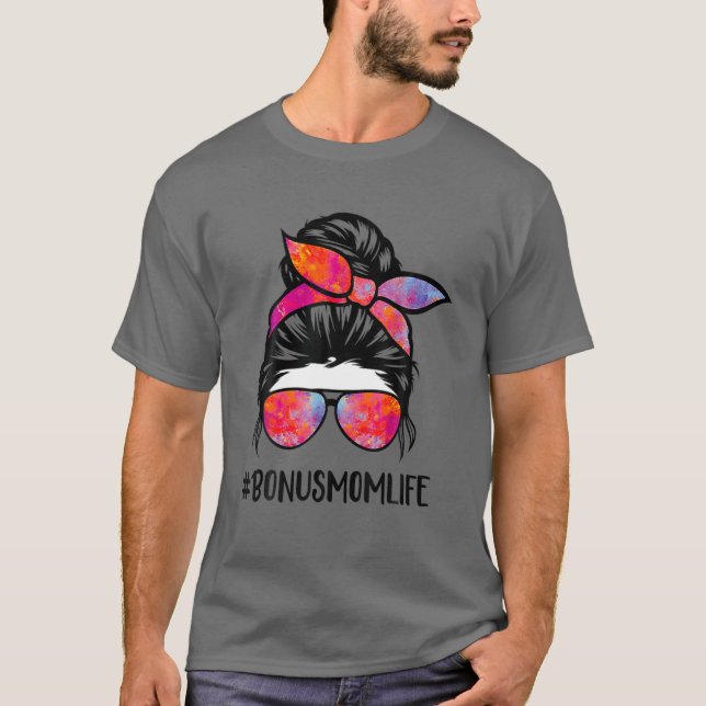 Bonus Mom Life Stepmom Mother's Day Messy Bun Hair T-Shirt (Front)