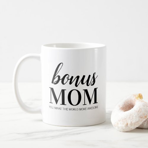 Bonus Mom Mug  You Make The World More Awesome