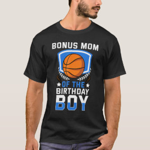 Bonus Mom Of The Birthday Boy Basketball Family Ce T-Shirt
