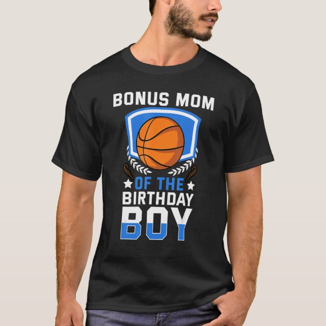 Bonus Mom Of The Birthday Boy Basketball Family Ce T-Shirt (Front)