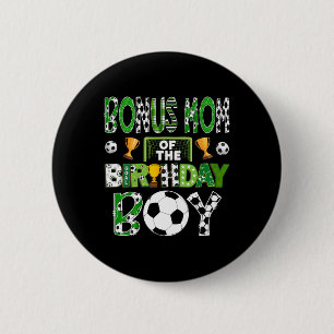 Bonus Mom Of The Birthday Boy Soccer Player Game D Button