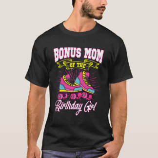 Bonus Mom Of The Birthday Girl Roller Skates Bday T-Shirt