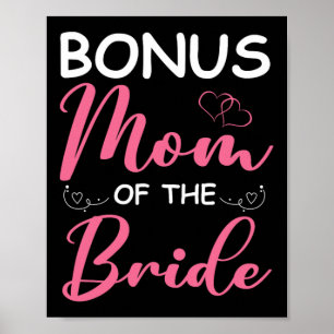 Bonus Mom Of The Bride Stepmom Of Bride Wedding Bo Poster