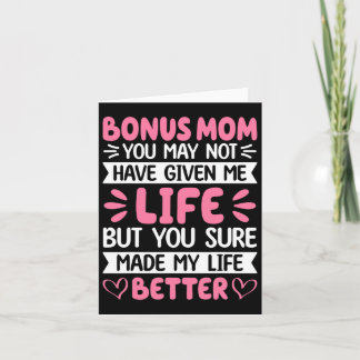 Bonus Mom You Made My Life Better Bonus Daughter M Card