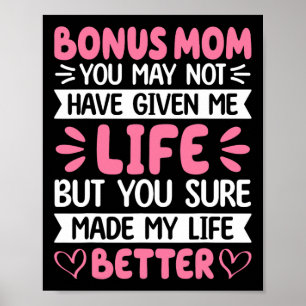 Bonus Mom You Made My Life Better Bonus Daughter M Poster