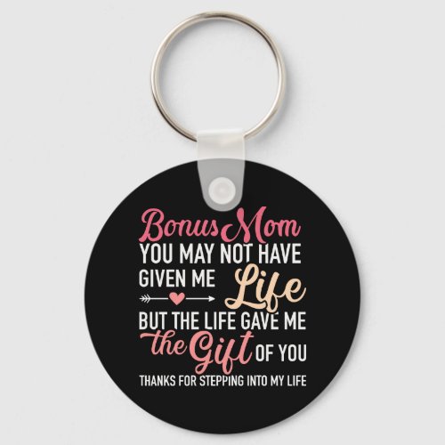 Bonus mom you may not given me life stepdaughter keychain