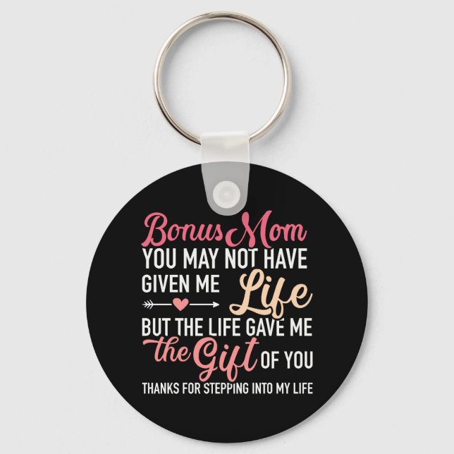 Bonus mom you may not given me life stepdaughter keychain (Front)