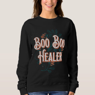 Boo Boo Healer Mom Work Mother Job Sayings 4 Sweatshirt