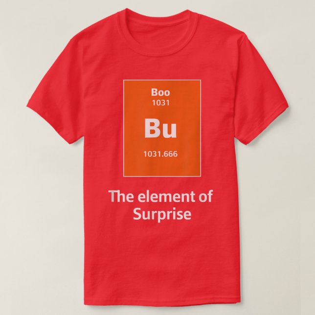 Boo Bu The Element Of Surprise Science Halloween C T-Shirt (Design Front)