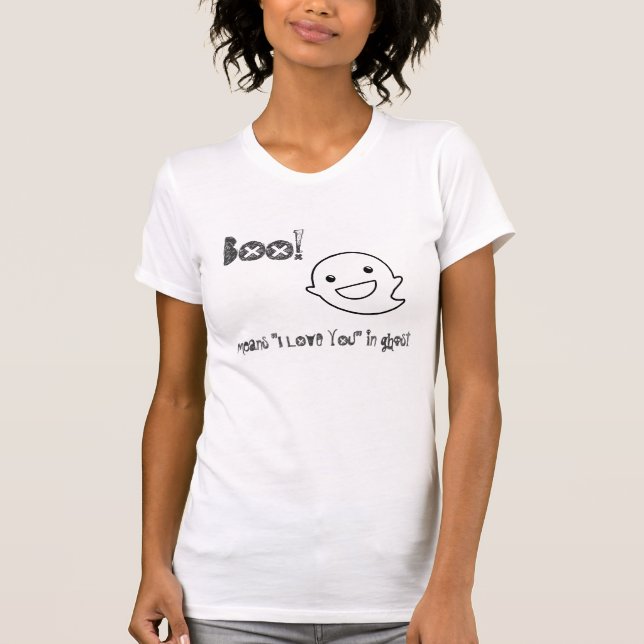 BOO Means I love you T-Shirt (Front)