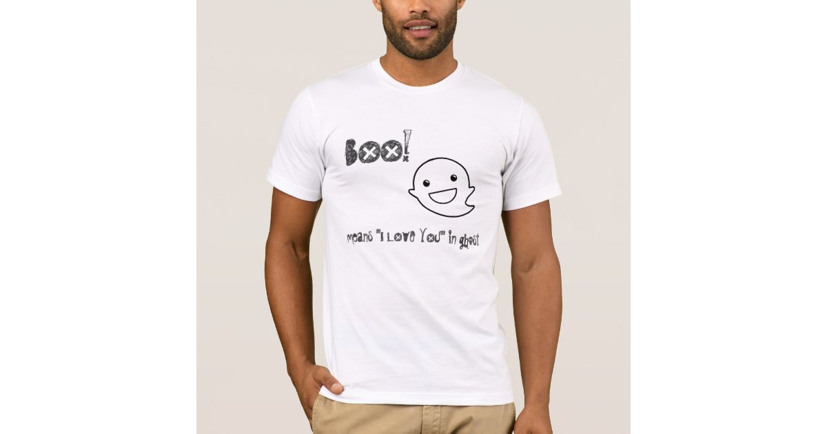 BOO Means I love you TShirt