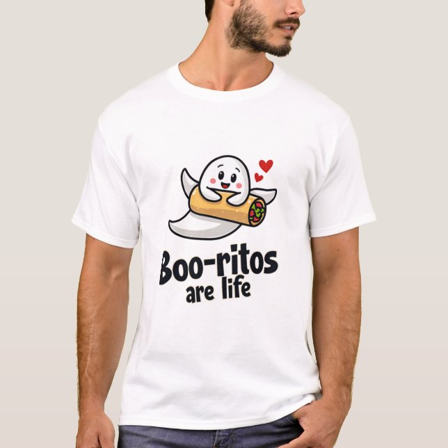 Boo-ritos Are Life T-Shirt (Front)
