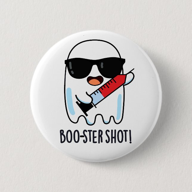 Boo-ster Shot Funny Ghost Vaccine Pun  Button (Front)