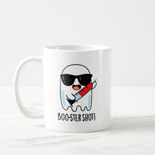 Boo_ster Shot Funny Ghost Vaccine Pun  Coffee Mug