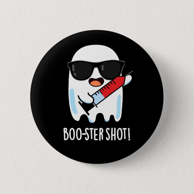 Boo-ster Shot Funny Ghost Vaccine Pun Dark BG Button (Front)