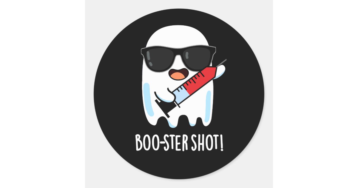 Boo-ster Shot Funny Ghost Vaccine Pun Dark BG Classic Round Sticker ...