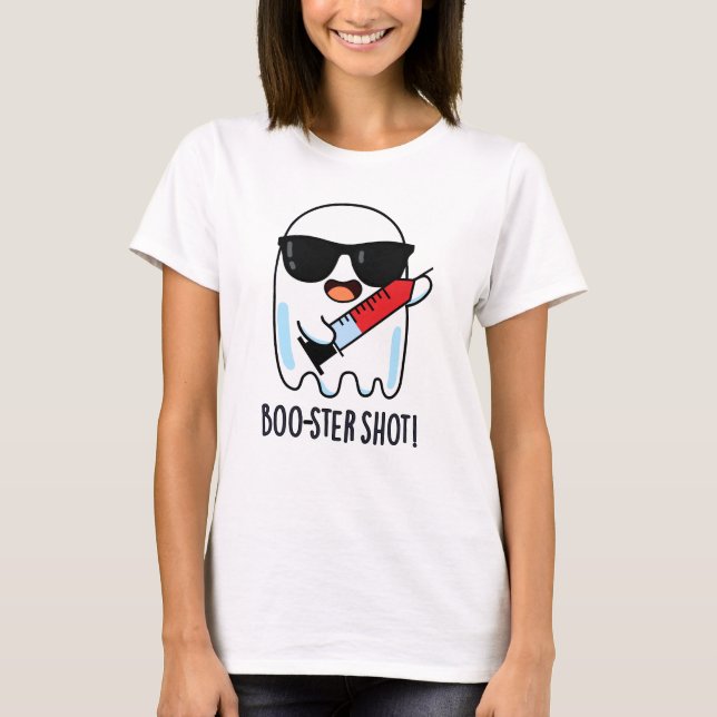 Boo-ster Shot Funny Ghost Vaccine Pun  T-Shirt (Front)