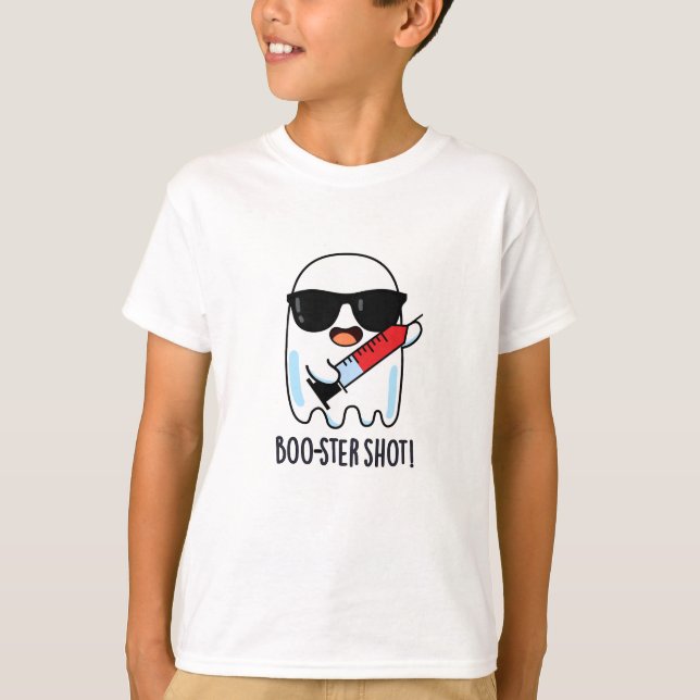 Boo-ster Shot Funny Ghost Vaccine Pun  T-Shirt (Front)