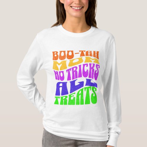 Boo_Tah Mom No Tricks All Treats Long_Sleeve T_Shirt