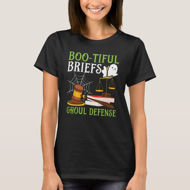 Boo-tiful Briefs Ghoul Defense Scary Lawyer Hallow T-Shirt (Front)