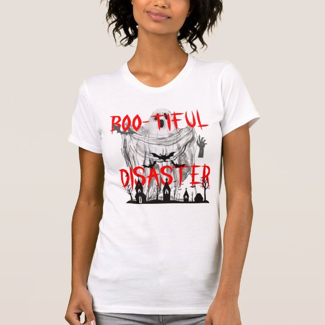 Boo-tiful Disaster T-Shirt (Front)