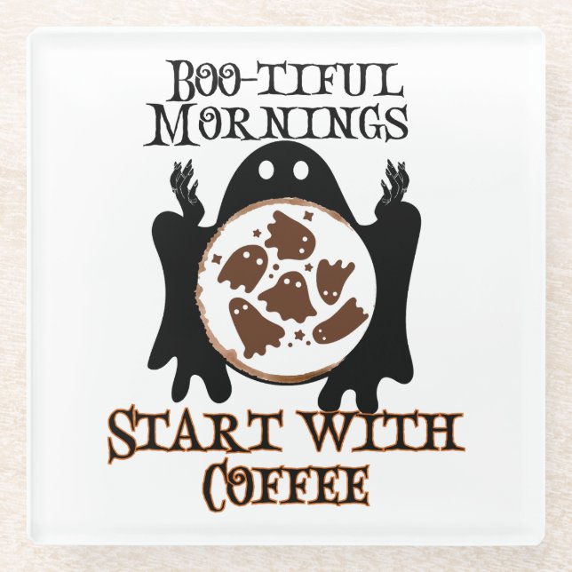 Boo-tiful mornings Start with Coffee.w Glass Coaster (Front)