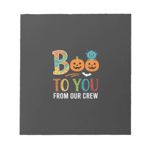 Boo To You Halloween Crew Design_1 Notepad