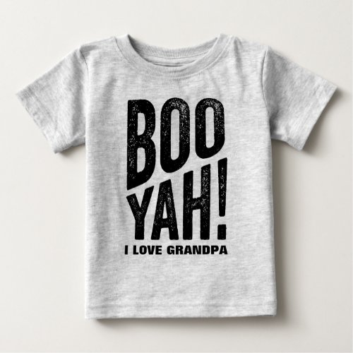 Boo Yah Grandma and Grandpa Baby T_Shirt